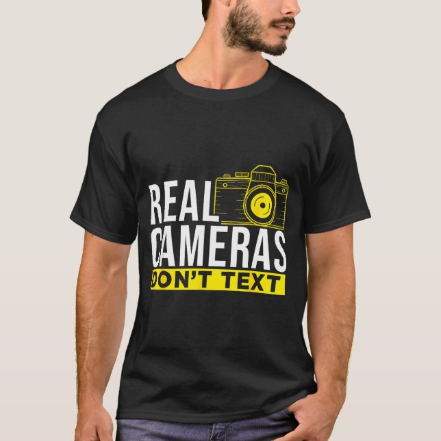 Real Cameras Don't Text Cool Photography  T-Shirt (Vorderseite)