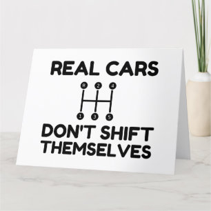 Real Cars Do Not Shift Themselves Funny Dankeskarte