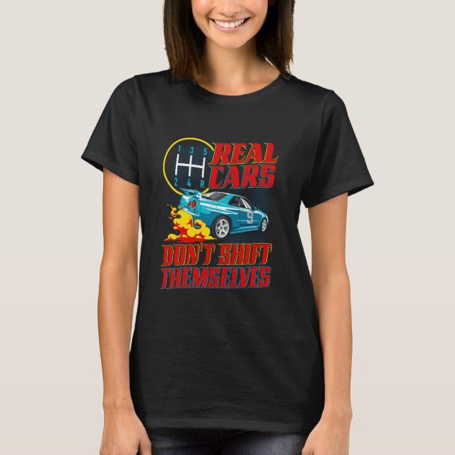 Real Cars Don't Shift Funny Racing Manual Transmis T-Shirt (Vorderseite)
