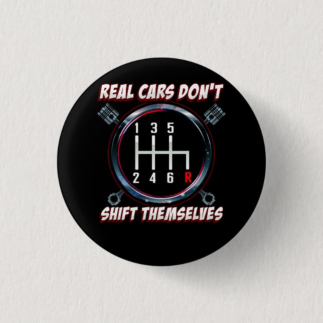 Real Cars Don't Shift Themselves Funny Auto Racing Button (Vorderseite)