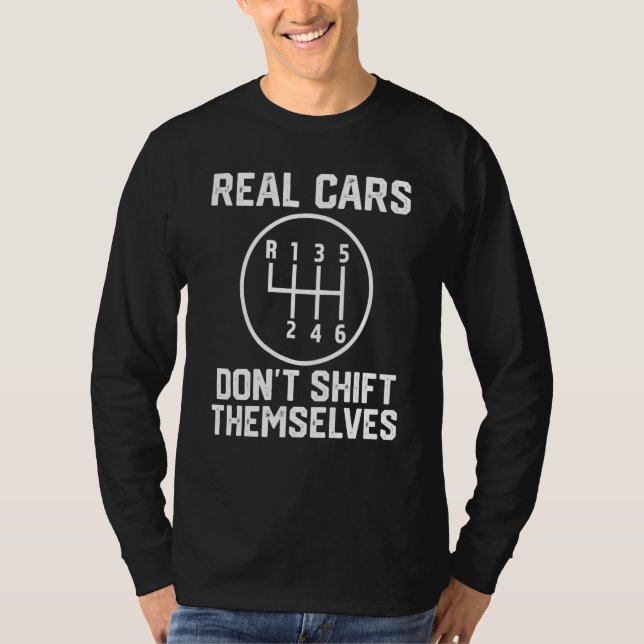 Real cars don't shift themselves T-Shirt (Vorderseite)