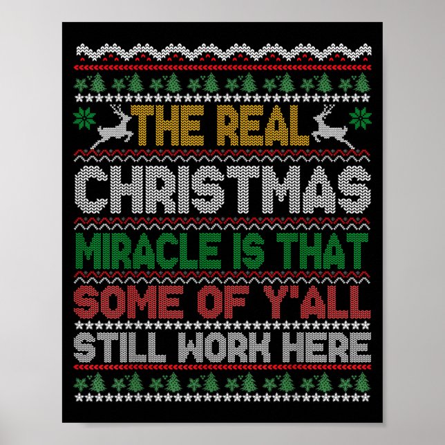 Real Christmas Miracle Is That You Still Work Here Poster (Vorne)