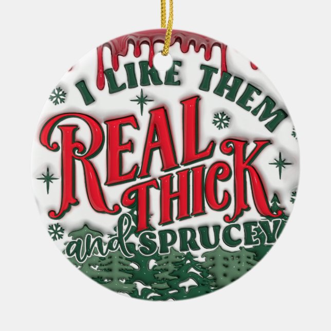 "Real Dick and Sprucey Ornament" Keramik Ornament (Vorne)
