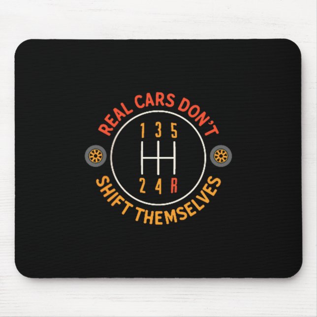 Real Don't Shift Themselves 5-speed Transmission F Mousepad (Vorne)