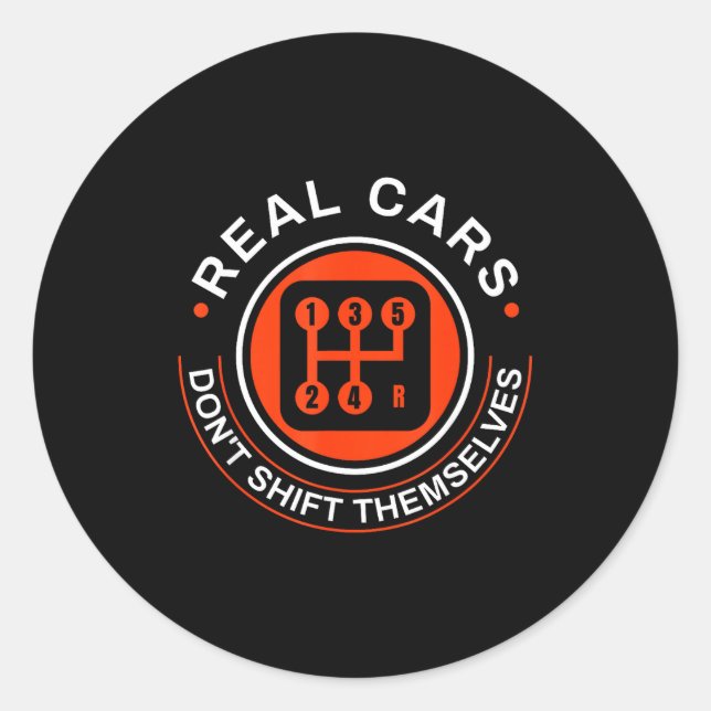 Real Don't Shift Themselves - Manual Transmission  Runder Aufkleber (Vorderseite)