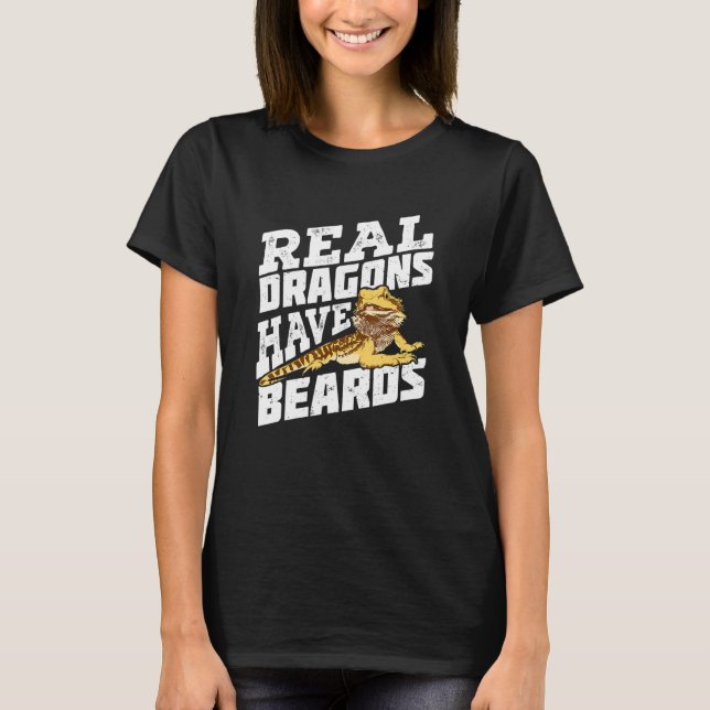 Real Dragons Have Beards Bearded Dragon T-Shirt (Vorderseite)