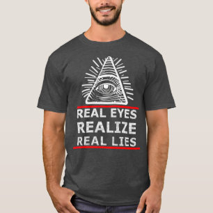 Real Eyes Realize Real Lies Anti NWO T-Shirt