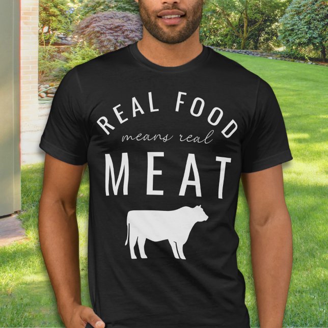 Real Food bedeutet echtes Fleisch Unisex Carnivore T-Shirt (Real Food Mean Real Meat T-shirt - Carnivore gift for those who eat only meat.)