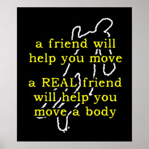 Real Friend Move Body Funny Poster Spaß