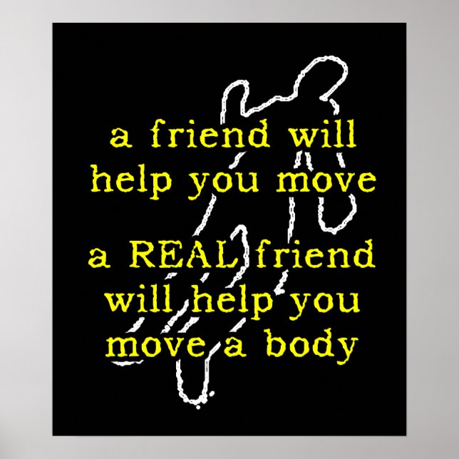 Real Friend Move Body Funny Poster Spaß (Vorne)