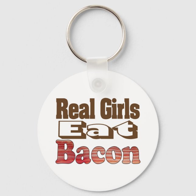 Real Girls Eat Bacon Schlüsselanhänger (Vorderseite)