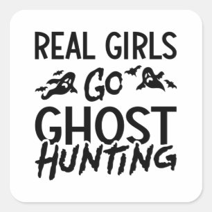 Real Girls Go Ghost Jagd Ghost Jäger Spooky Quadratischer Aufkleber