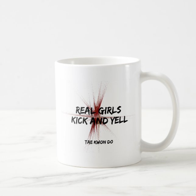 Real Girls Kick und Yell Coffee Tasse (Rechts)
