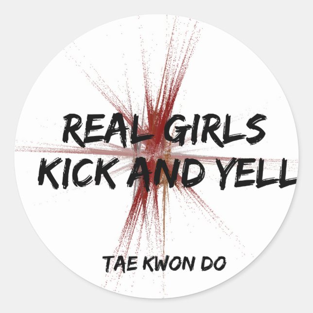 Real Girls Kick und Yell Taekwondo Runder Aufkleber (Vorderseite)
