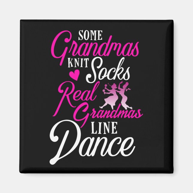 Real Grandmas Line Tanz Land Dancing Magnet (Vorne)