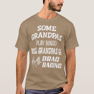 Real Grandpas Go Drag Racing Großvater Vater  T-Shirt