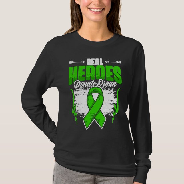 Real Heroes Donate Organ  Kidney Transplant Donate T-Shirt (Vorderseite)