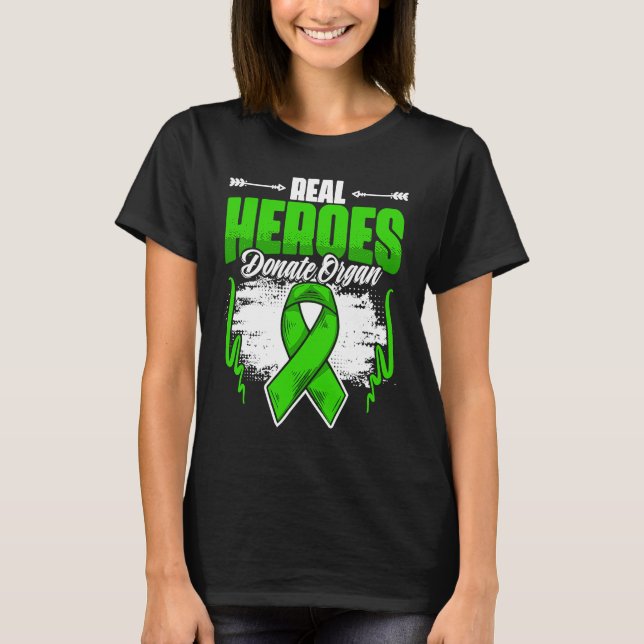 Real Heroes Donate Organ  Kidney Transplant Donate T-Shirt (Vorderseite)