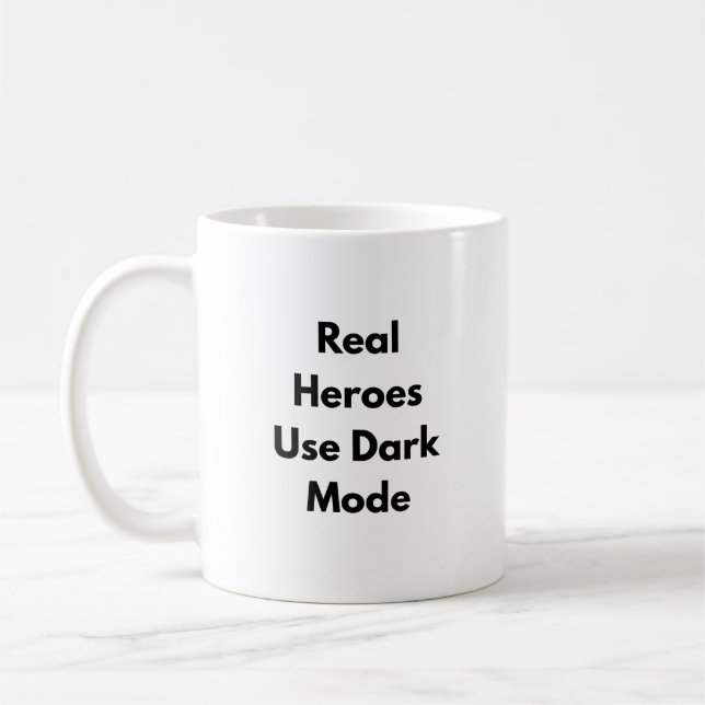 Real Heroes Use Dark Mode Mug – Nerdy Gift for  Kaffeetasse (Links)