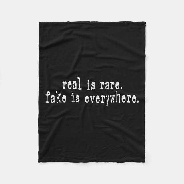 Real Is Rare Fake Is Everywhere Funny Motivational Fleecedecke (Vorderseite)