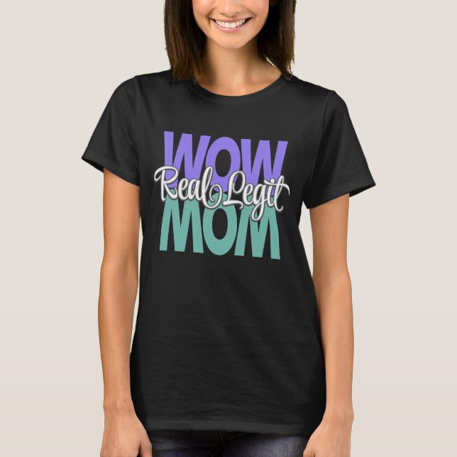 Real Legit Wow Mama Print (Lila, Aquamarin und wei T-Shirt (Vorderseite)