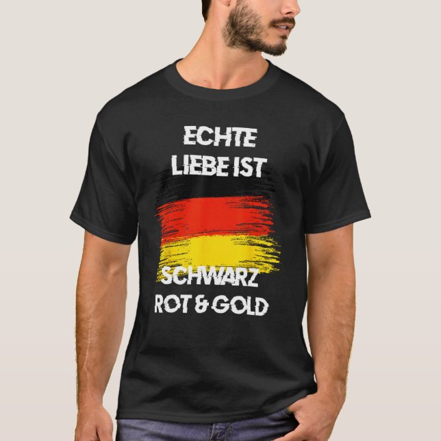Real Love is Black Red Yellow German Flag Patriots T-Shirt (Vorderseite)
