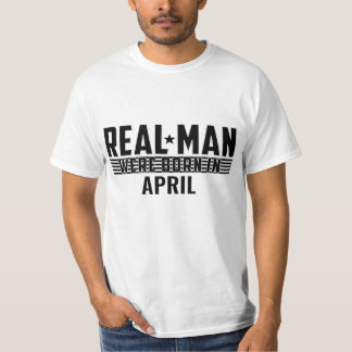 Real Man Birthday Geschenke - APRIL T-Shirt