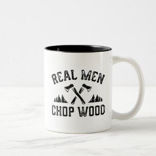 Real Men Chop Wood Zweifarbige Tasse
