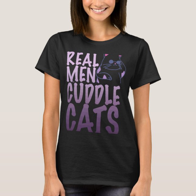 Real Men Cuddle Cats für Männer T-Shirt (Vorderseite)