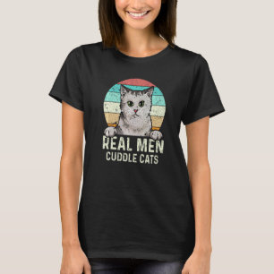 Real Men Cuddle Cats Katzenbesitzer Kitten Meow T-Shirt