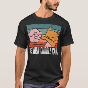 Real Men Cuddle Cats T-Shirts Funny Cat People for