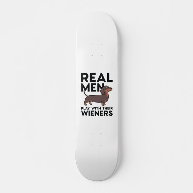 Real Men Dackeln Skateboard (Vorne)