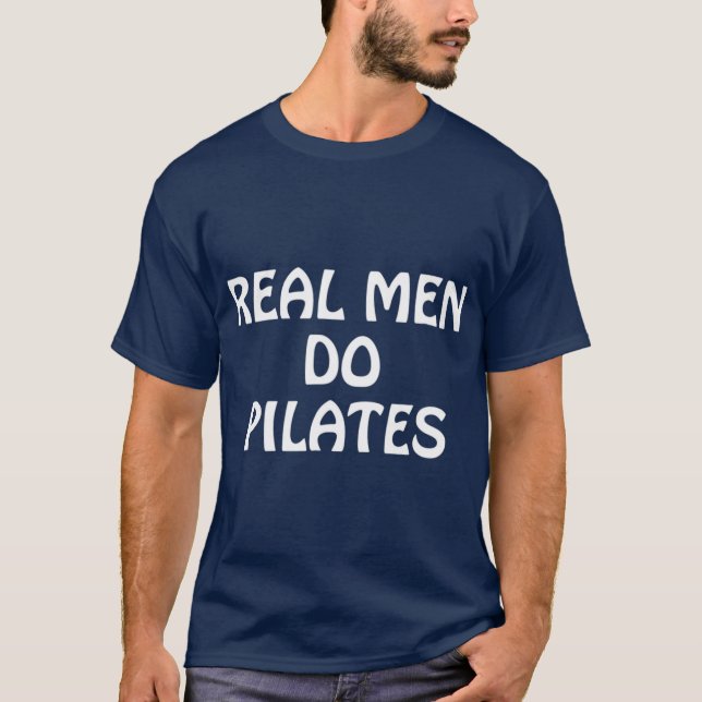 Real Men Do Pilates   Pilates Gift Ideas T-Shirt (Vorderseite)
