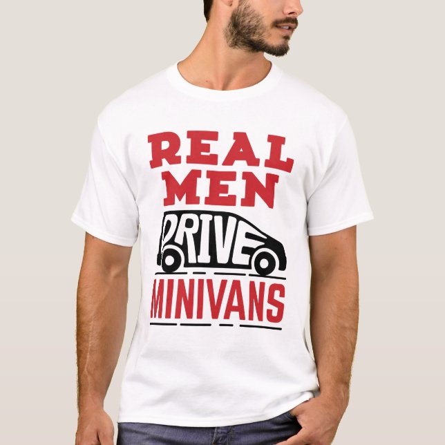 Real Men Drive Minivans T-Shirt (Vorderseite)