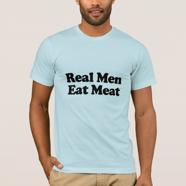 Real Men essen Fleisch .png T-Shirt (Vorderseite)
