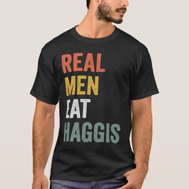 Real Men essen Haggis T-Shirt (Vorderseite)
