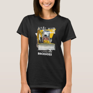 Real Men fahren echte LKWs Schwermaschinenbetreibe T-Shirt