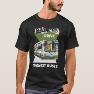 Real Men fahren echte LKWs Schwermaschinenbetreibe T-Shirt