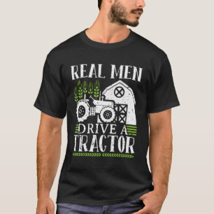 Real Men fahren einen Traktor T-Shirt
