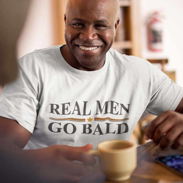 Real Men Go Bald T-Shirt (Von Creator hochgeladen)