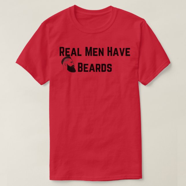 Real Men haben Beards Beard Zitate und Merchandise T-Shirt (Design vorne)