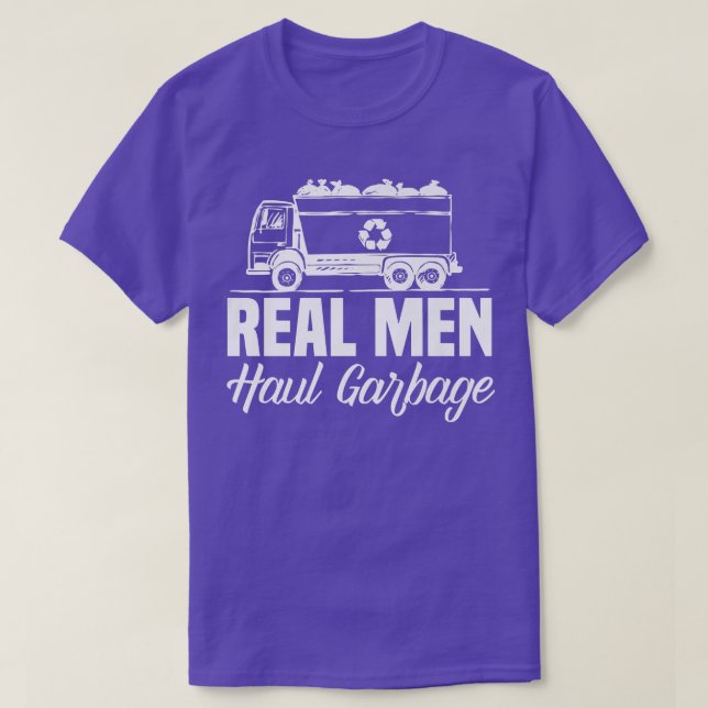 Real Men Haul Garbage Trucks Müllabfallsammeln T-Shirt (Design vorne)
