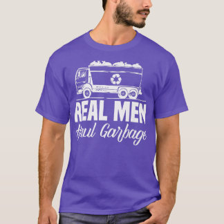 Real Men Haul Garbage Trucks Müllabfallsammeln T-Shirt