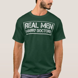 Real Men heiraten Ärzte Doktor Husband T - Shirt P
