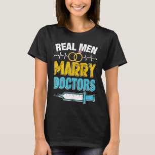 Real Men heiraten Ärzte Med School Medical Student T-Shirt