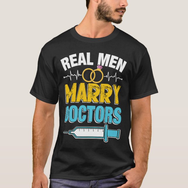 Real Men heiraten Ärzte Med School Medical Student T-Shirt (Vorderseite)
