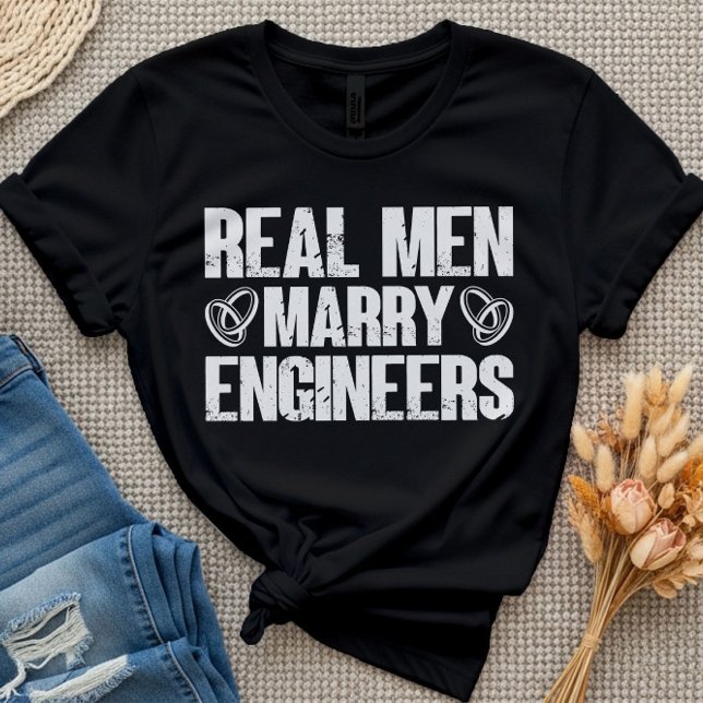 Real Men heiraten Ingenieure Funny Engineer Ehefra T-Shirt (Von Creator hochgeladen)