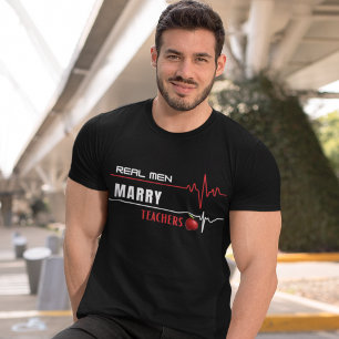Real Men heiraten Lehrer T-Shirt