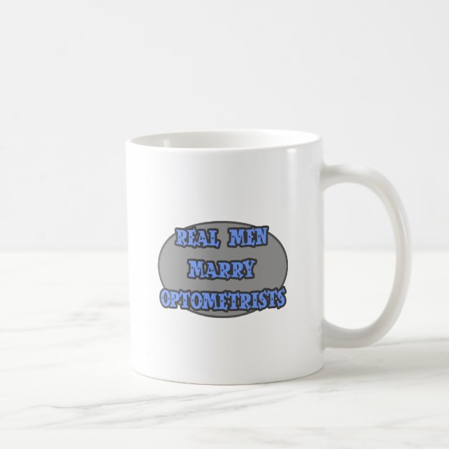Real Men heiraten Optometristen Tasse (Rechts)