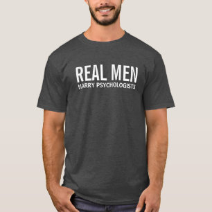 Real Men heiraten Psychologen T-Shirt